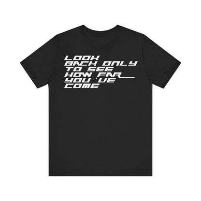 Look Back quote Unisex Jersey Short Sleeve Tee (with back desing)