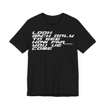 Look Back quote Unisex Jersey Short Sleeve Tee (with back desing)